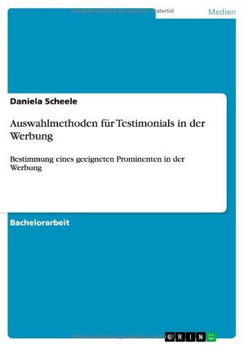 Auswahlmethoden für Testimonials in der Werbung: Bestimmung eines geeigneten Prominenten in der Werbung