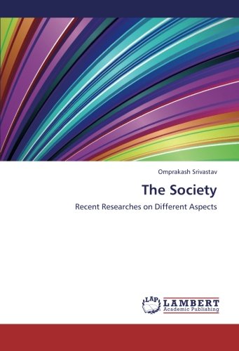 The Society: Recent Researches on Different Aspects