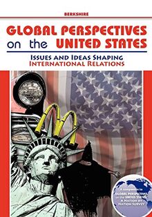 Global Perspectives on the United States: Issues and Ideas Shaping International Relations