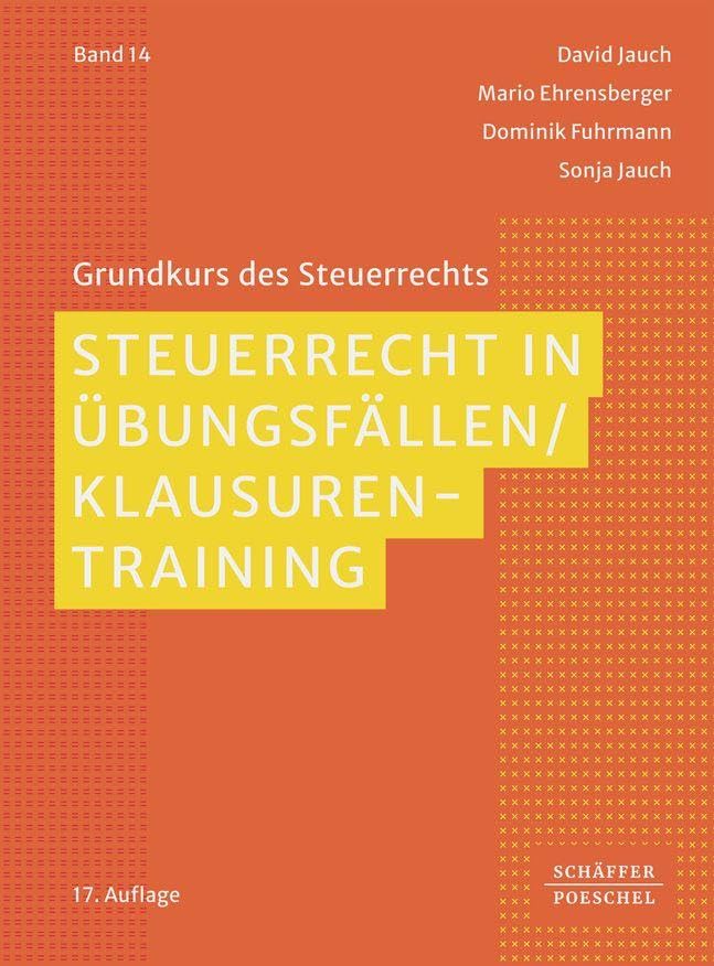 Steuerrecht in Übungsfällen / Klausurentraining (Grundkurs des Steuerrechts)