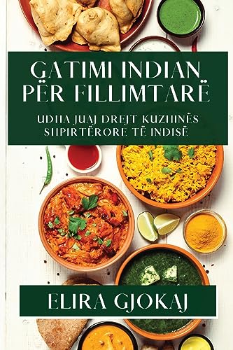 Gatimi Indian për Fillimtarë: Udha Juaj Drejt Kuzhinës Shpirtërore të Indisë