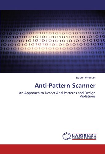 Anti-Pattern Scanner: An Approach to Detect Anti-Patterns and Design Violations