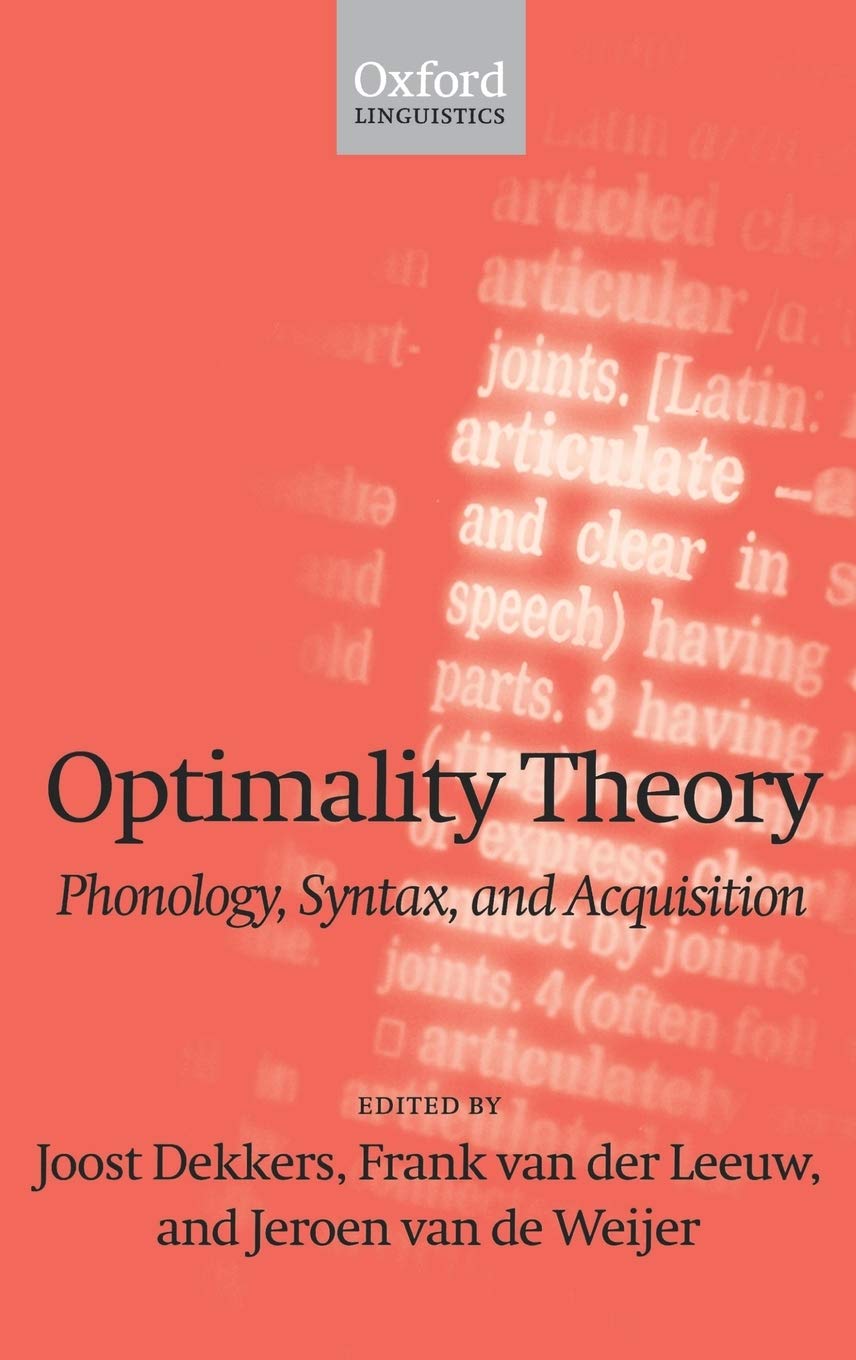 Optimality Theory; Phonology, Syntax, and Acquisition