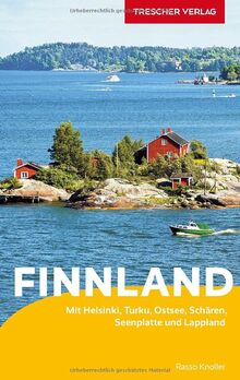 Reiseführer Finnland: Mit Helsinki, Turku, Schären, Åland-Inseln, Tampere, Seenplatte und Lappland (Trescher-Reiseführer)