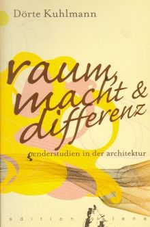 raum, macht & differenz: genderstudien in der architektur