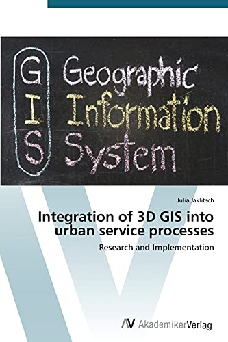 Integration of 3D GIS into urban service processes: Research and Implementation