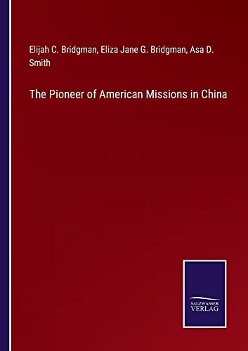 The Pioneer of American Missions in China