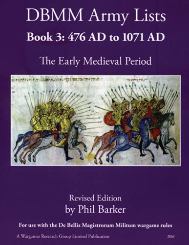 DBMM Army Lists Book 3: The Early Medieval Period 476 AD to 1971 AD