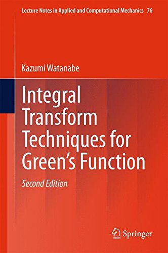 Integral Transform Techniques for Green's Function (Lecture Notes in Applied and Computational Mechanics)