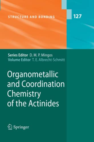 Organometallic and Coordination Chemistry of the Actinides (Structure and Bonding, Band 127)