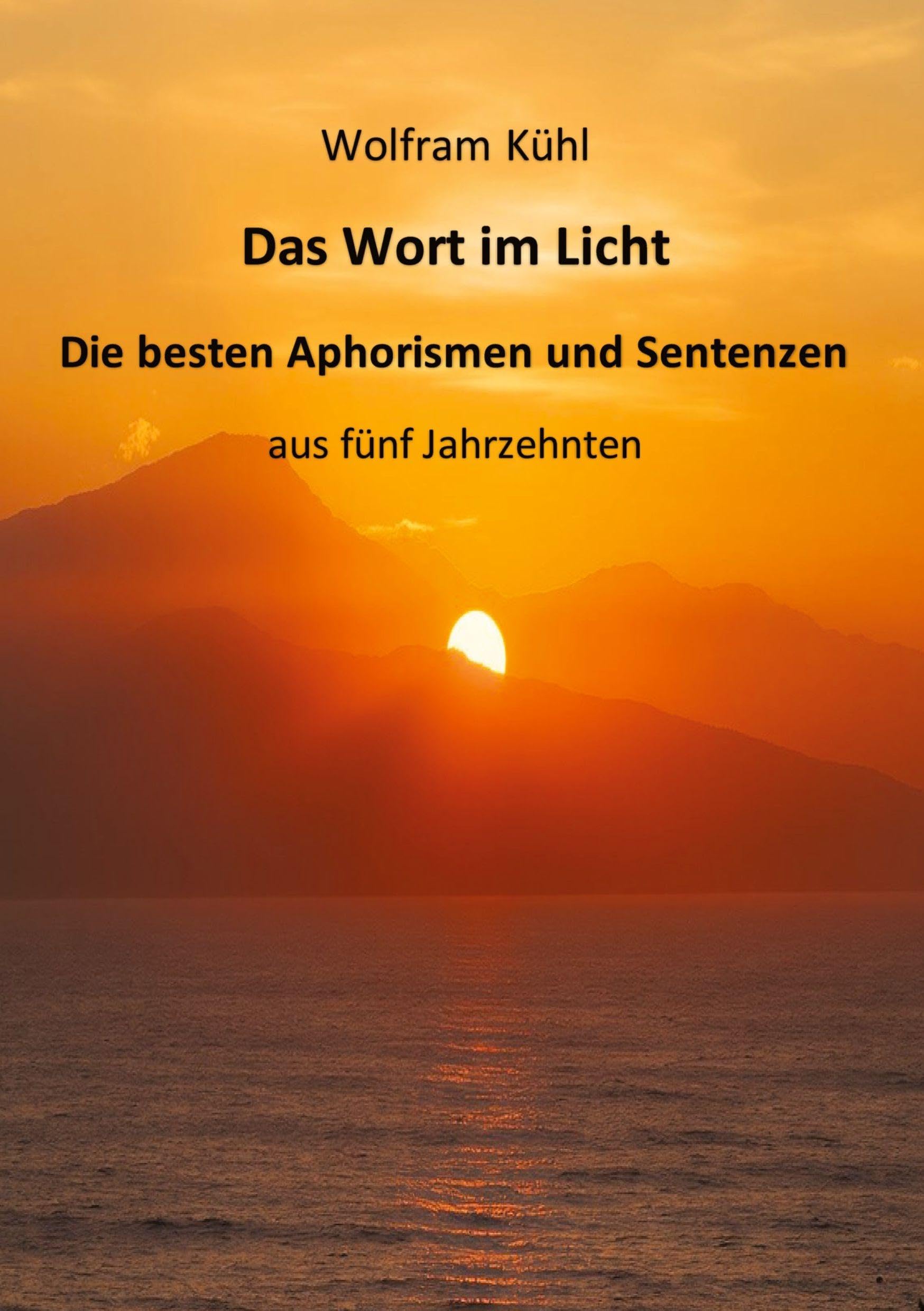 Das Wort im Licht: Die besten Aphorismen und Sentenzen aus fünf Jahrzehnten