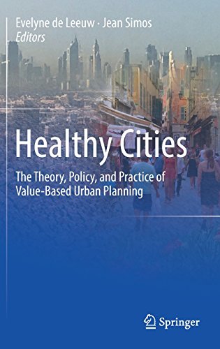 Healthy Cities: The Theory, Policy, and Practice of Value-Based Urban Planning