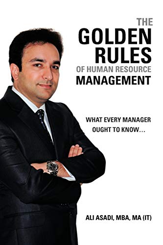 The Golden Rules of Human Resource Management: What Every Manager Ought to Know . . .
