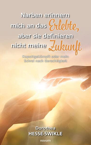 Narben erinnern mich an das Erlebte, aber sie definieren nicht meine Zukunft: Kaputtgekämpft oder mein Schrei nach Gerechtigkeit