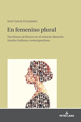 En femenino plural: Escritoras sicilianas en el entorno literario insular italiano contemporáneo