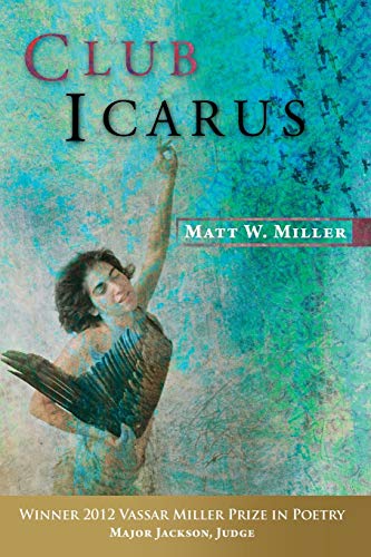 Club Icarus (Vassar Miller Prize in Poetry, Band 20)