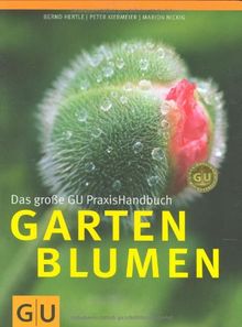 Gartenblumen, Das große GU PraxisHandbuch (Garten Extra) von Bernd Hertle | Buch | Zustand gut
