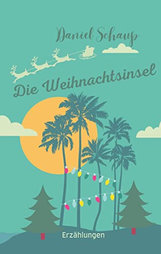 Die Weihnachtsinsel - Daniel Schaup Kartoniert (TB)