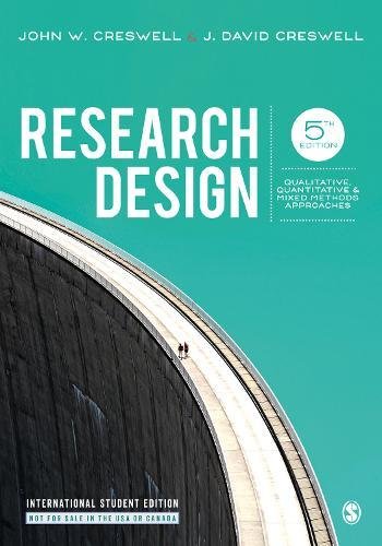 Research Design (International Student Edition): Qualitative, Quantitative, and Mixed Methods Approaches