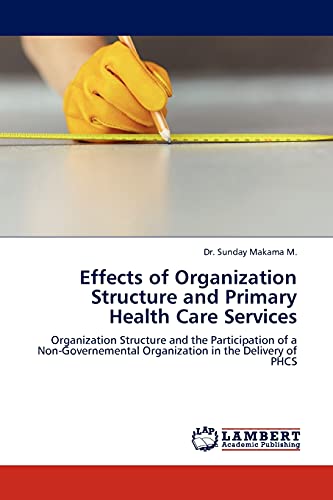 Effects of Organization Structure and Primary Health Care Services: Organization Structure and the Participation of a Non-Governemental Organization in the Delivery of PHCS