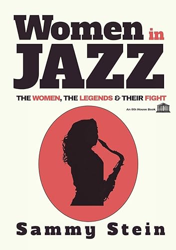 Sammy Stein Women In Jazz, The Women, The Legends & Their Fight