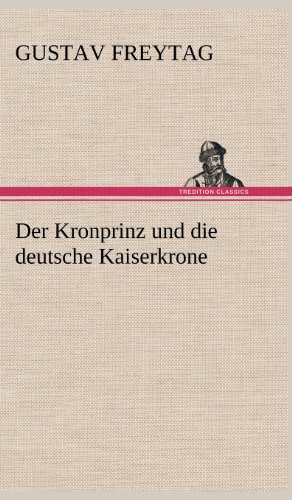 Der Kronprinz und die deutsche Kaiserkrone