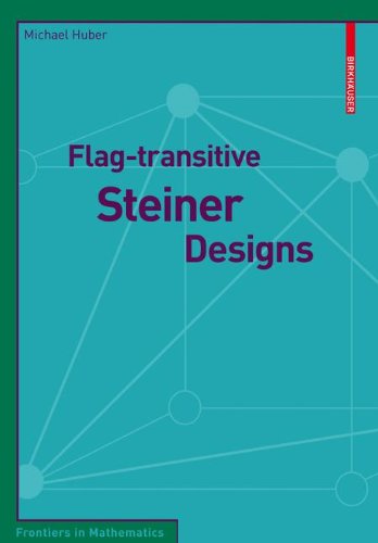 Flag-transitive Steiner Designs (Frontiers in Mathematics)