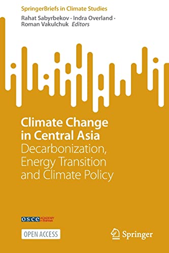 Climate Change in Central Asia: Decarbonization, Energy Transition and Climate Policy (SpringerBriefs in Climate Studies)