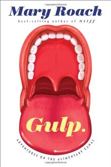 Gulp: Adventures in the Alimentary Canal