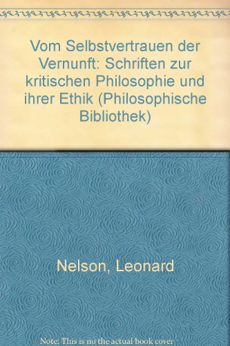 Philosophische Bibliothek 288: Vom Selbstvertrauen der Vernunft. Schriften zur kritischen Philosophie und ihrer Ethik