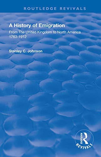 Emigration from the United Kingdom to North America, 1763 – 1912 (Routledge Revivals)