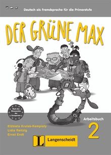 Der grüne Max 2 - Arbeitsbuch 2 mit Audio-CD: Deutsch als Fremdsprache für die Primarstufe