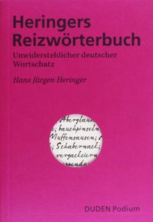 Heringers Reizwörterbuch: Unwiderstehlicher deutscher Wortschatz