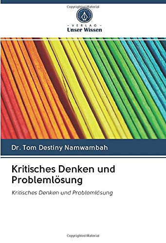 Kritisches Denken und Problemlösung: Kritisches Denken und Problemlösung