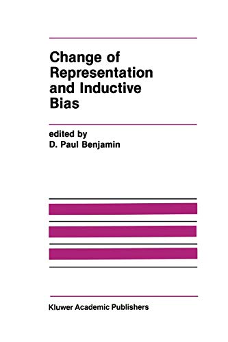 Change of Representation and Inductive Bias (The Springer International Series in Engineering and Computer Science, 87, Band 87)