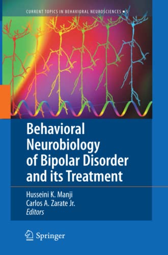 Behavioral Neurobiology of Bipolar Disorder and its Treatment (Current Topics in Behavioral Neurosciences, Band 5)