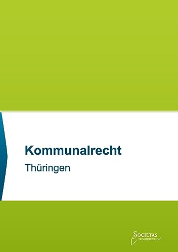 Kommunalrecht Thüringen: Textsammlung (Societas Texte: Deutsche und Internationale Gesetzestexte)
