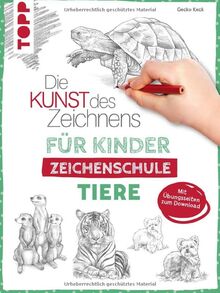 Die Kunst des Zeichnens für Kinder Zeichenschule - Tiere: Der erfolgreichste Zeichenkurs für Kinder geht weiter. Mit Übungsseiten zum Download