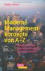 Moderne Managementkonzepte von A-Z: Strategiemodelle, Führungsinstrumente, Managementtools