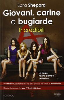 Giovani, carine e bugiarde. Incredibili