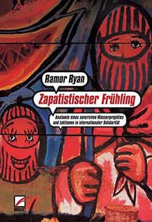 Zapatistischer Frühling: Anatomie eines subversiven Wasserprojektes und Lektionen in internationaler Solidarität