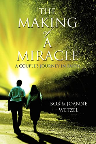 The Making of a Miracle: A Couple's Journey in Faith