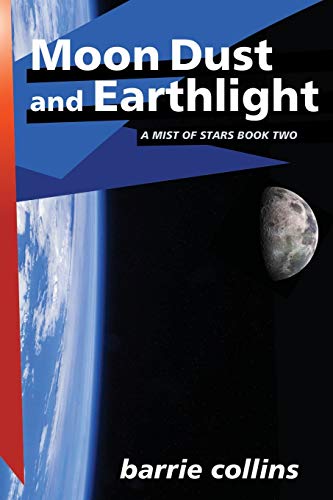 Moon Dust and Earthlight: A Mist of Stars Book Two