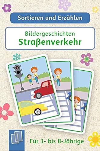 Bildergeschichten - Straßenverkehr: Für 3- bis 8-Jährige (Sortieren und Erzählen)
