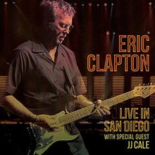 Eric Clapton - Live in San Diego (with Special Guest JJ Cale)