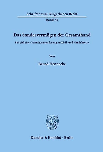 Das Sondervermögen der Gesamthand.: Beispiel einer Vermögenssonderung im Zivil- und Handelsrecht. (Schriften zum Bürgerlichen Recht, Band 33)