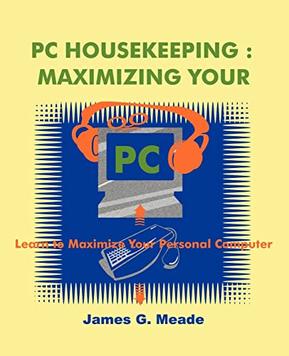 PC Housekeeping: Maximizing Your PC