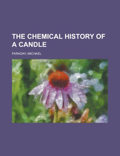 The Chemical History of a Candle