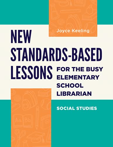 New Standards-Based Lessons for the Busy Elementary School Librarian: Social Studies