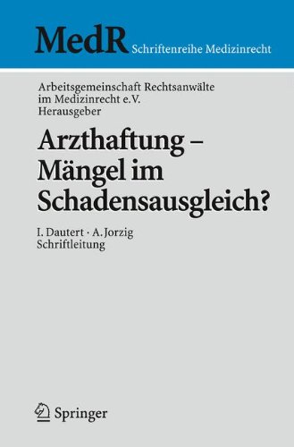Arzthaftung - Mängel im Schadensausgleich? (MedR Schriftenreihe Medizinrecht) (German Edition)